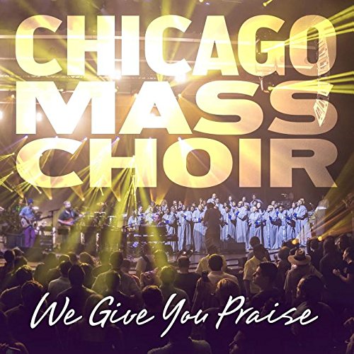 [이벤트 30%]Chicago Mass Choir - We Give You Praise (CD)